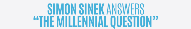 Simon Sinek answers "The Millennial Question"