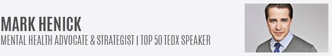 Mark Henick | Mental Health Advocate & Strategist | Top 50 TEDx Speaker