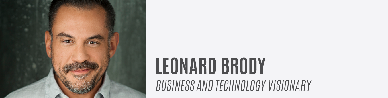 Leonard Brody | Business and Technology Visionary