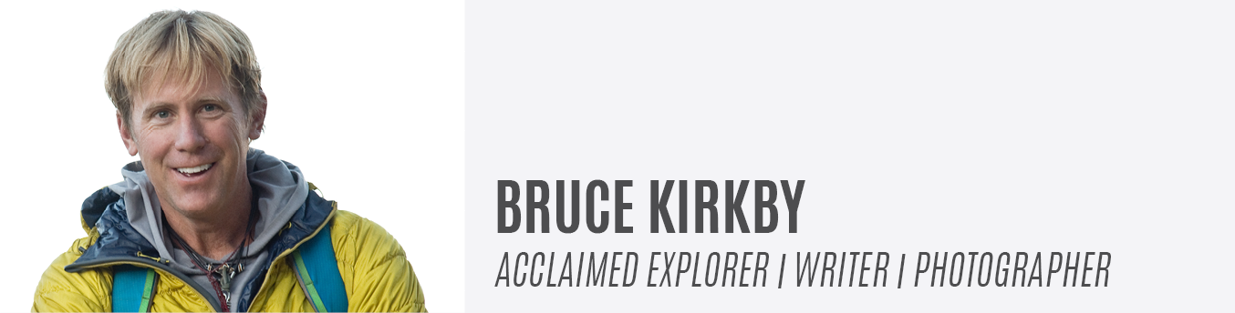 Bruce Kirkby | Acclaimed Explorer | Writer | Photographer