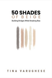 50 Shades of Beige by Tina Varughese