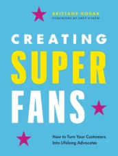 Creating Superfans by Brittany Hodak