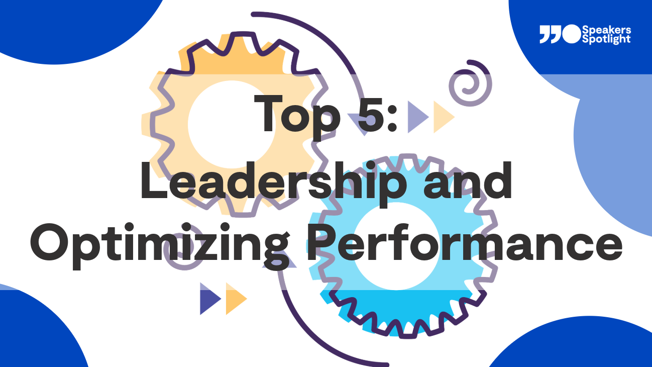 Top 5 Blogs: Leadership and Optimizing Performance